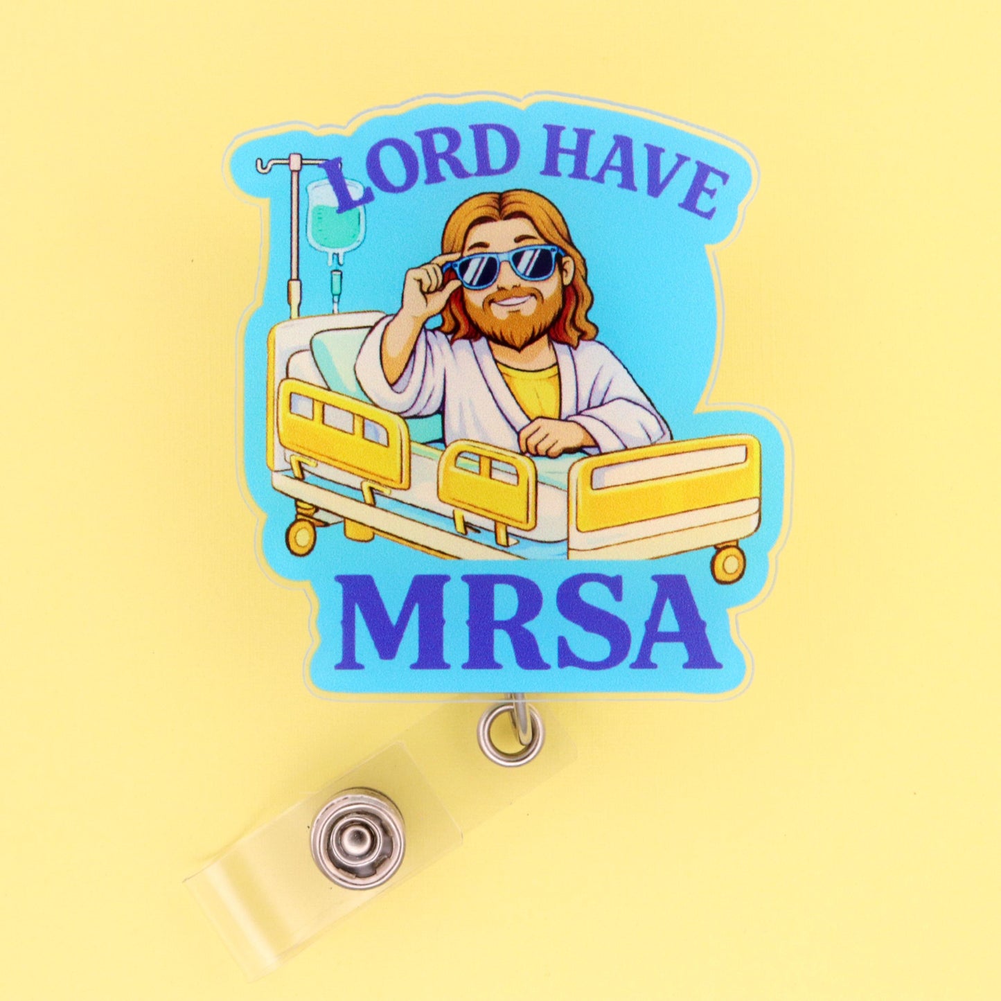 Funny Nurse Badge Reel: Lord Have MRSA