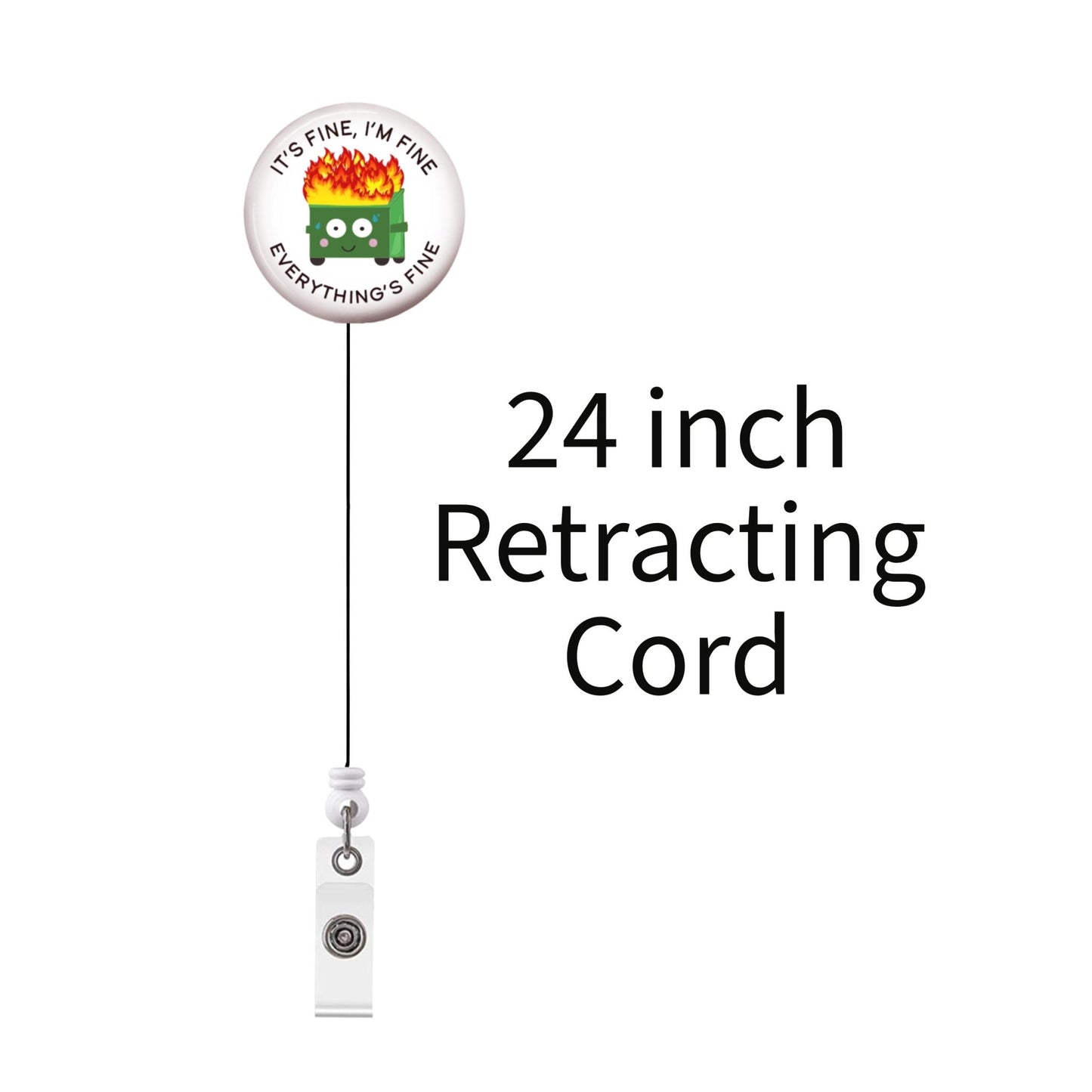 Dumpster Fire Badge Reel - It's Fine I'm Fine Everything's Fine - Badge Reel Funny - ER Nurse Lab Tech CNA ID Retractable Badge Reel Cute - Acclaim Status Co Acclaim Status Co WhiteAlligator Clip