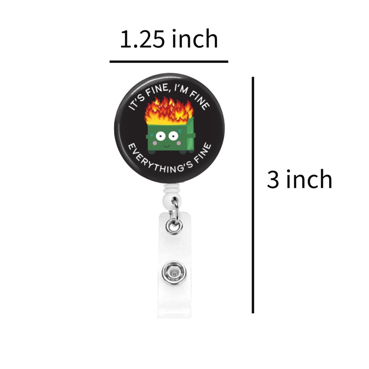 Dumpster Fire Badge Reel - It's Fine I'm Fine Everything's Fine - Badge Reel Funny - ER Nurse Lab Tech CNA ID Retractable Badge Reel Cute - Acclaim Status Co Acclaim Status Co WhiteAlligator Clip