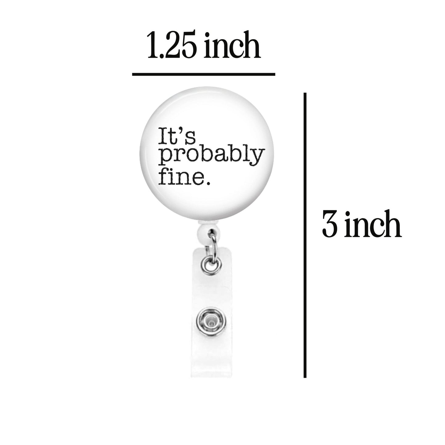 Funny Badge Reel - It's Probably Fine ER Nurse Sarcastic ID Retractable Name Tag Buddy It's Fine I'm Fine Everything's Fine - Acclaim Status Co Acclaim Status Co Alligator Clip