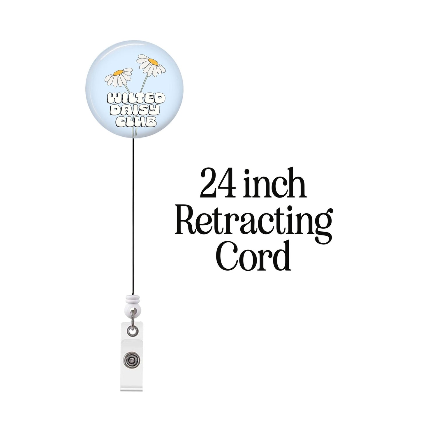Funny Badge Reel - Wilted Daisy Club Nurse ER Sarcastic ID Retractable Name Tag - Acclaim Status Co Acclaim Status Co Alligator Clip