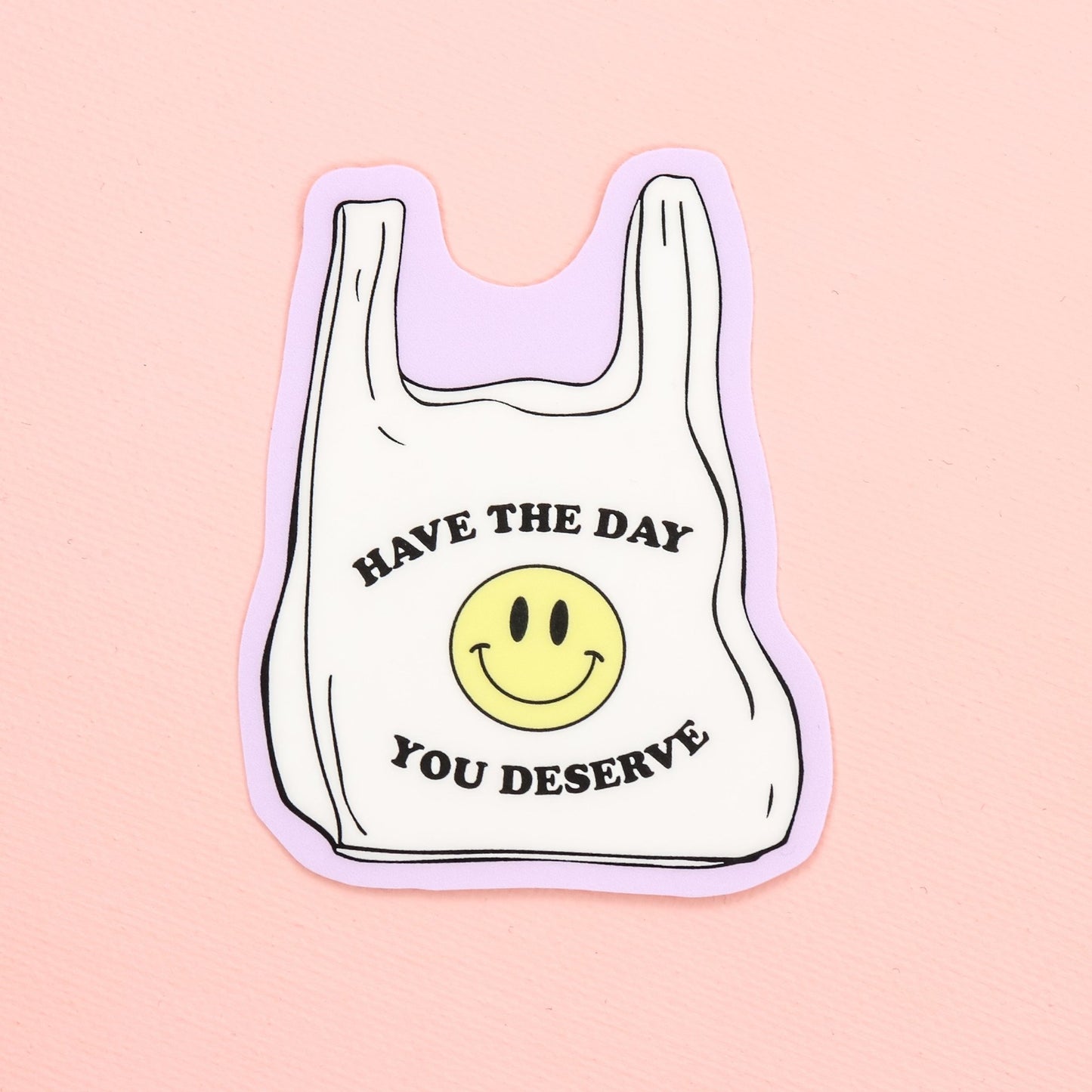 Sticker - Have the Day You Deserve - Acclaim Status CoAcclaim Status CoBlue