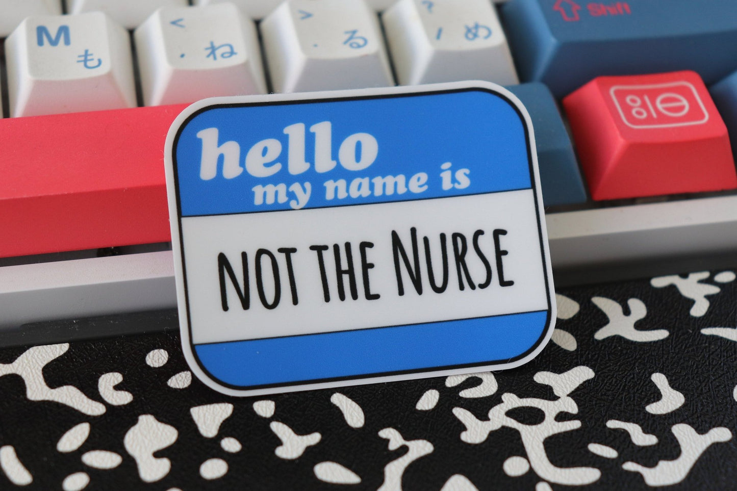 Sticker - Not the Nurse - Acclaim Status Co Acclaim Status Co