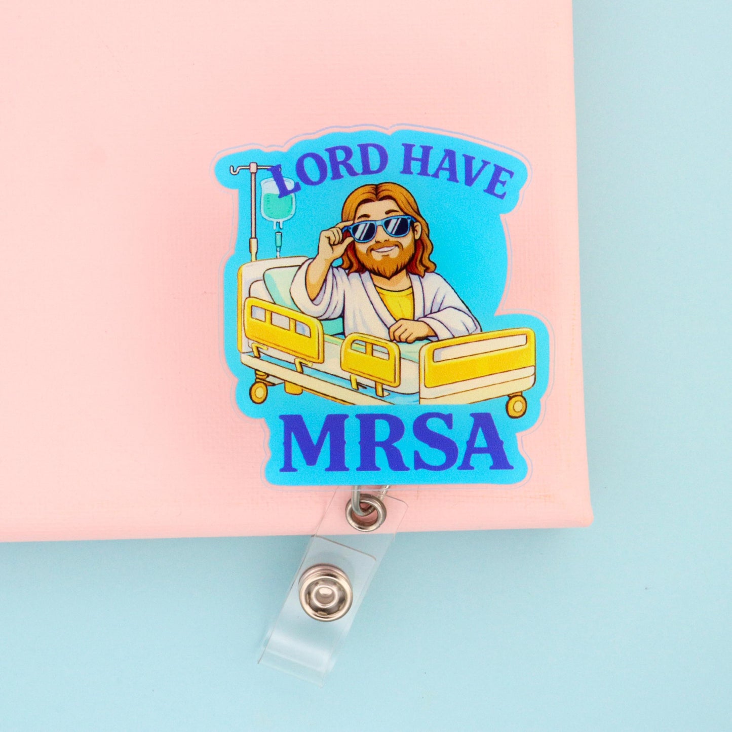 Funny Nurse Badge Reel: Lord Have MRSA