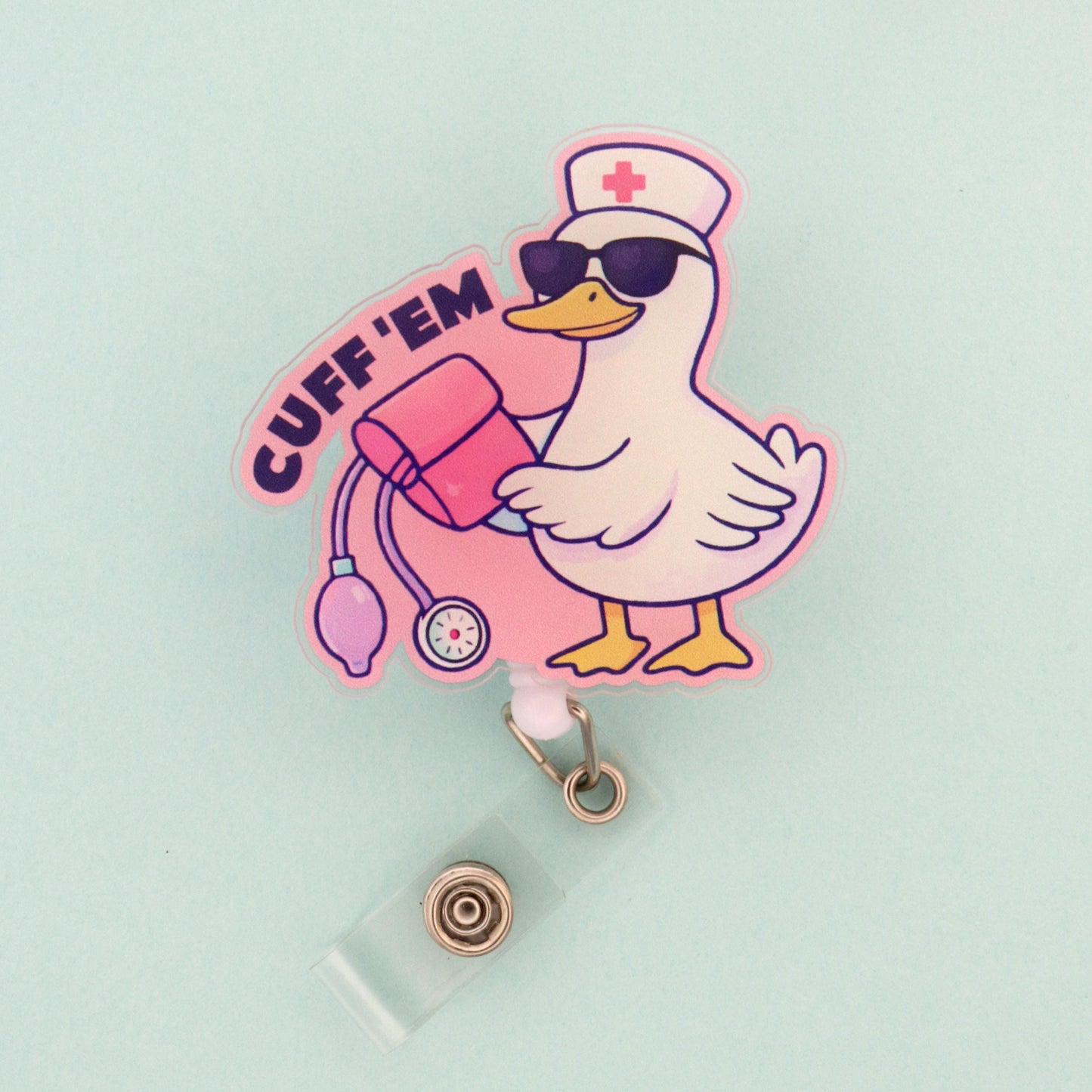 Funny Nurse Badge Reel: Cuff 'Em Goose