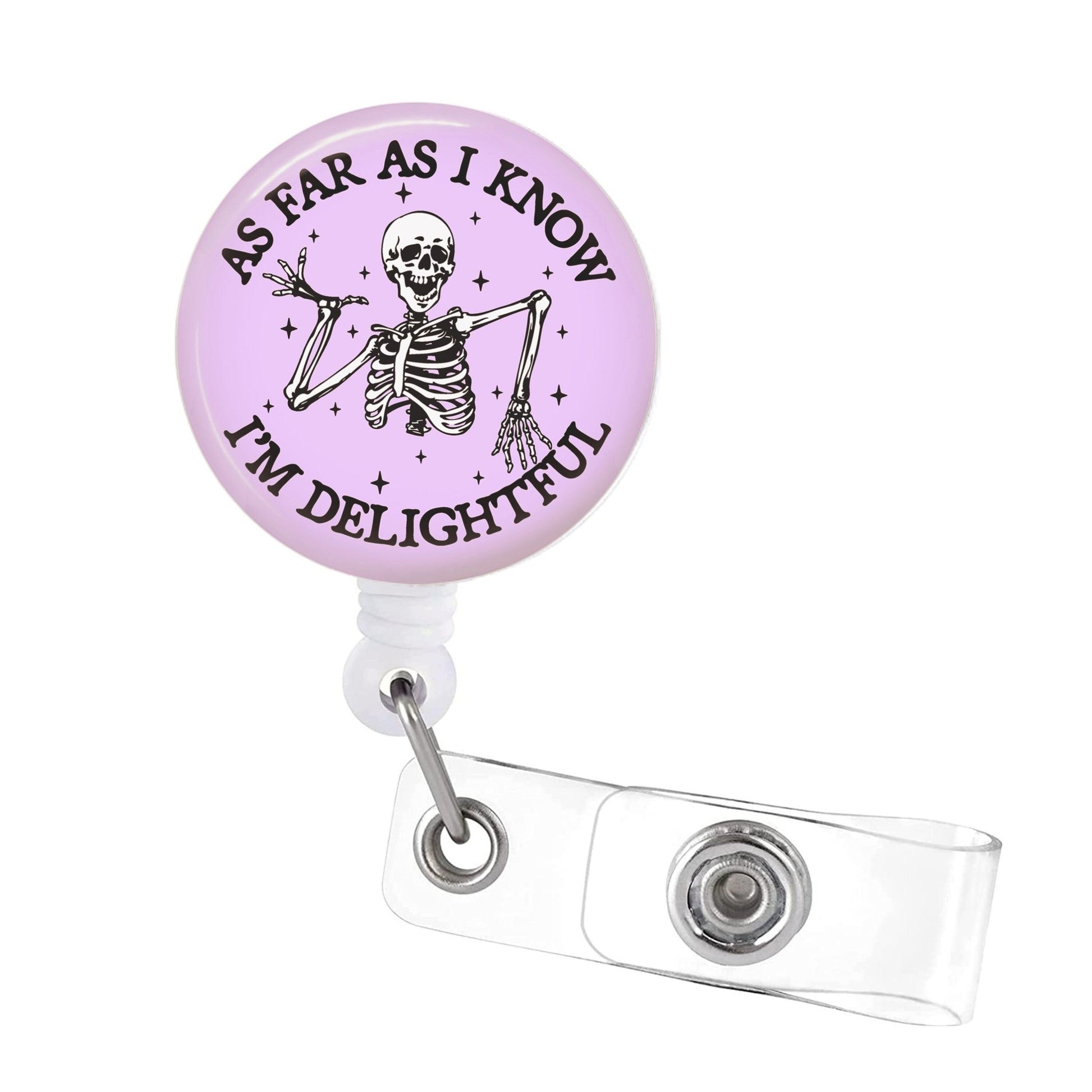 Funny Badge Reel - Skeleton As Far As I know I'm Delightful - Acclaim Status Co Acclaim Status Co PinkAlligator Clip