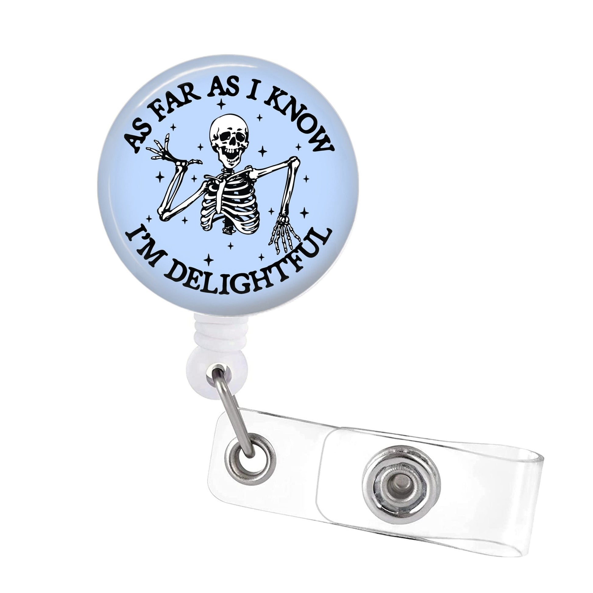 Funny Badge Reel - Skeleton As Far As I know I'm Delightful - Acclaim Status Co Acclaim Status Co PinkAlligator Clip