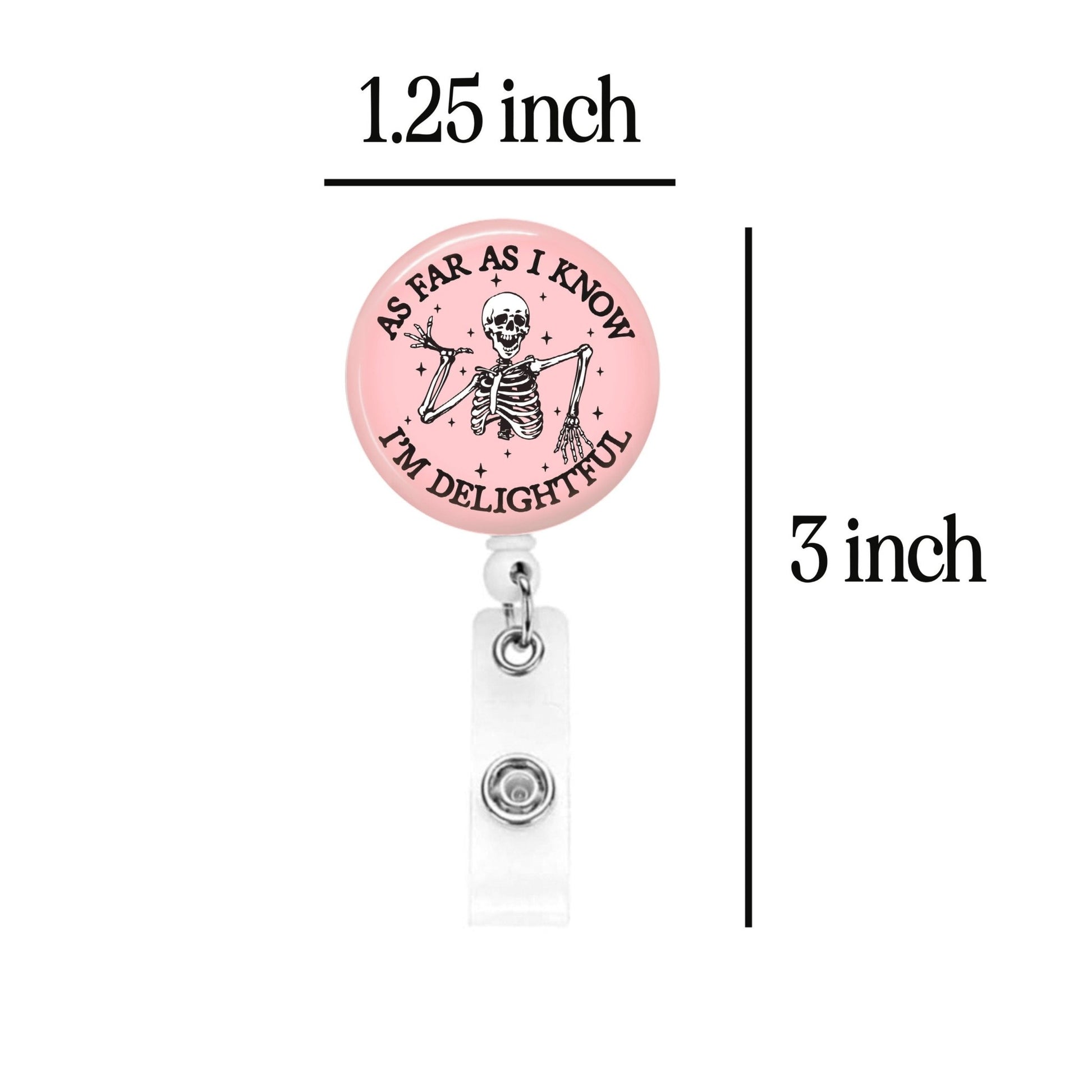 Funny Badge Reel - Skeleton As Far As I know I'm Delightful - Acclaim Status Co Acclaim Status Co PinkAlligator Clip