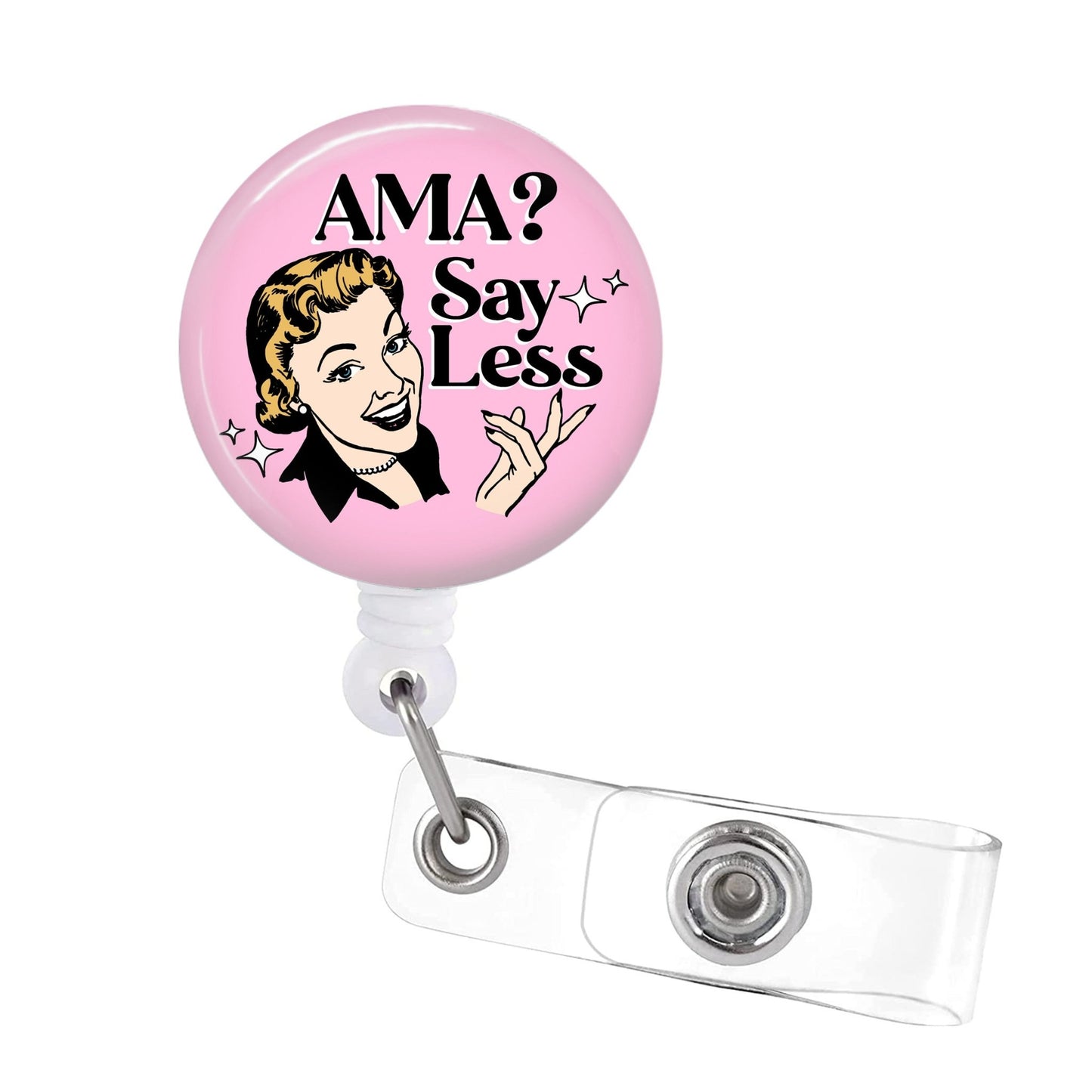 Funny Nurse Badge Reel - AMA? Say Less - ER Gift Medical Nursing ID Retractable Badge Holder Nursing - Acclaim Status Co Acclaim Status Co Belt ClipPink