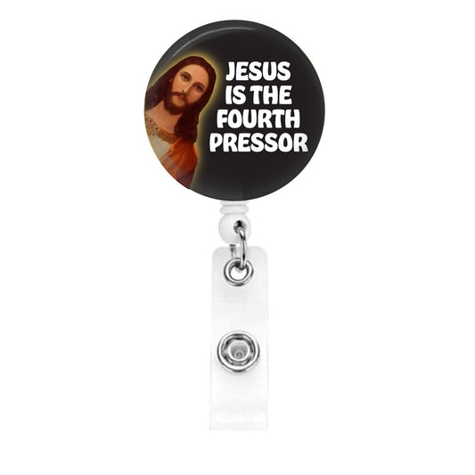 Funny Nurse Badge Reel - Jesus is the Fourth Pressor ER Gift Medical ICU Nursing ID Retractable Badge Holder Nursing - Acclaim Status Co Acclaim Status Co Alligator Clip