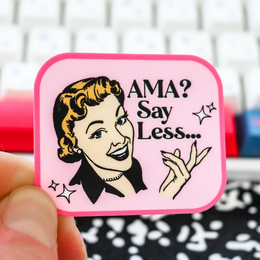 Funny Nurse Sticker - "AMA? Say Less" - Acclaim Status Co Acclaim Status Co Pink