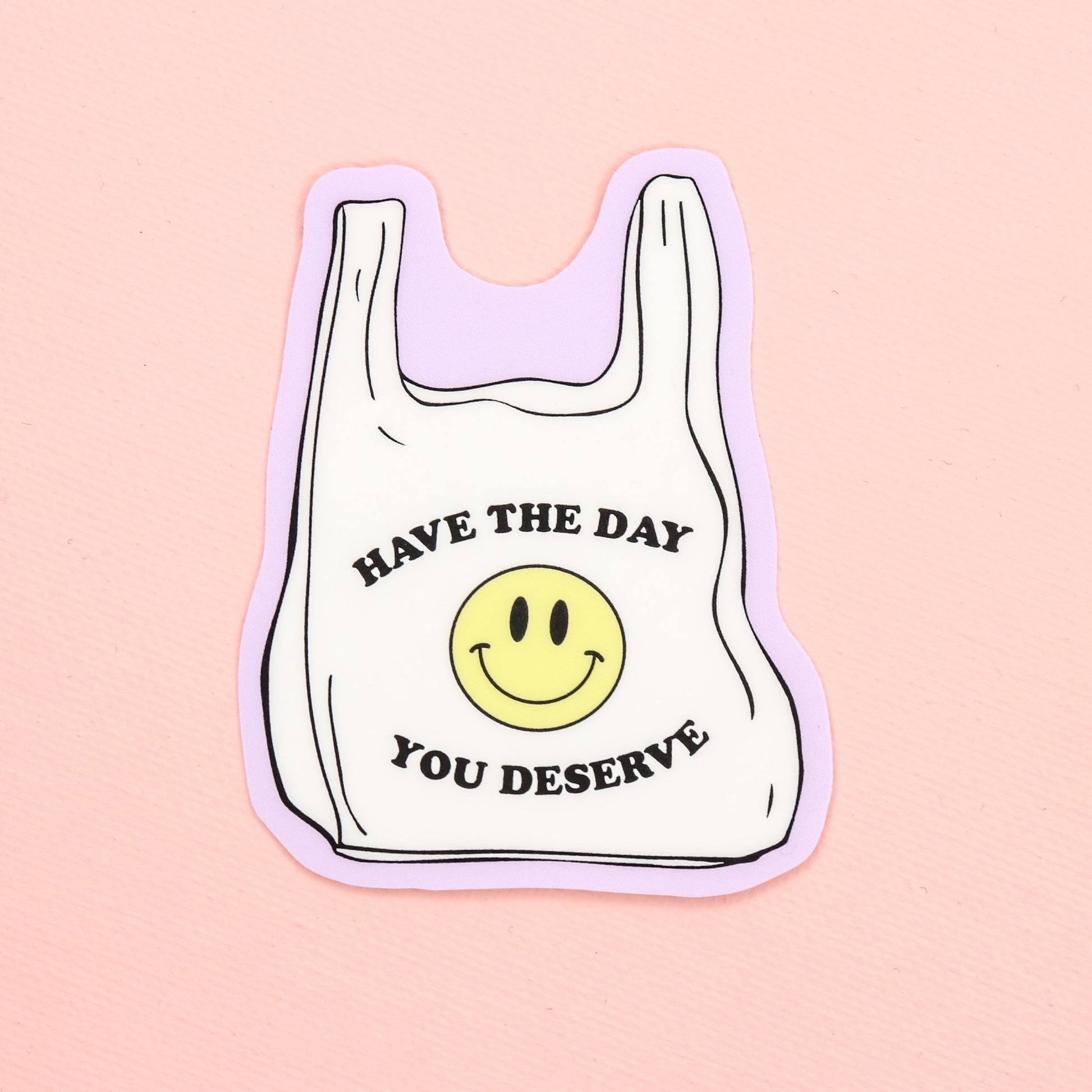 Sticker - Have the Day You Deserve - Acclaim Status CoAcclaim Status CoBlue